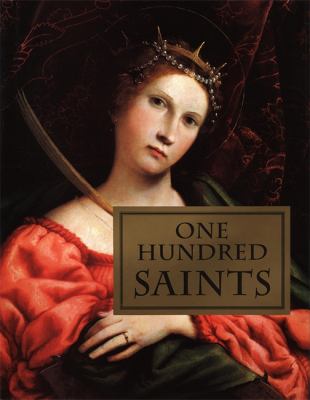 One hundred saints : their lives and likenesses drawn from Butler's "Lives of the saints" and great works of Western art.