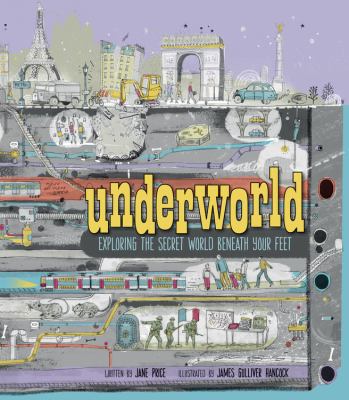 Underworld : exploring the secret world beneath your feet
