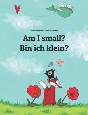 Bin ich klein? = Am I small?