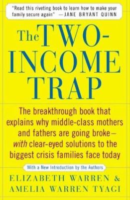 The two-income trap : why middle-class Parents are going broke