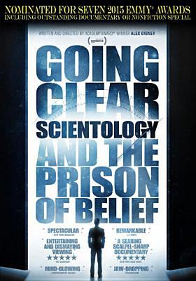 Going clear [videorecording]: Scientology & the prison of belief