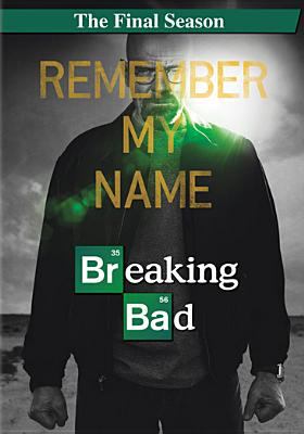 Breaking bad. The final season : remember my name /