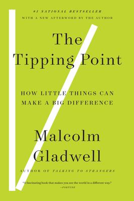 The tipping point : : how little things can make a big difference
