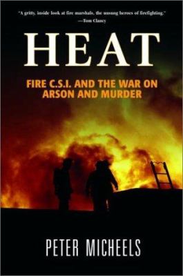 Heat : fire C.S.I. and the war on arson and murder