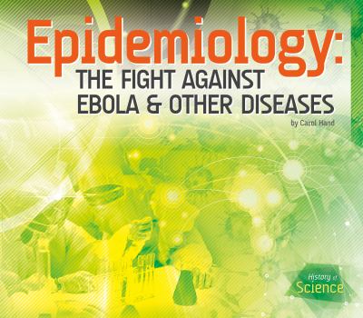 Epidemiology : the fight against Ebola & other diseases