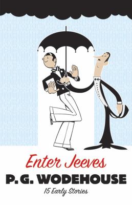 Enter Jeeves : 15 early stories