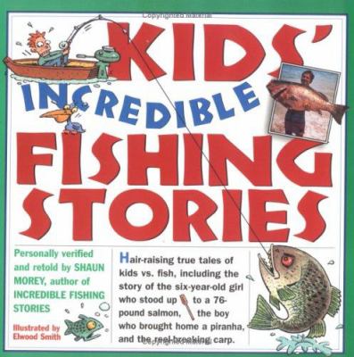 Kids' incredible fishing stories