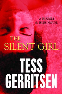 The silent girl : a Rizzoli & Isles novel