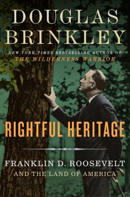 Rightful heritage : Franklin D. Roosevelt and the land of America