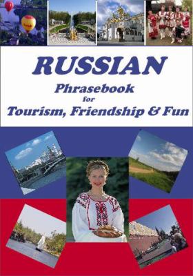 Russian phrasebook for tourism, friendship & fun.