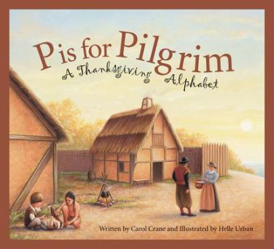 P is for pilgrim : a Thanksgiving alphabet