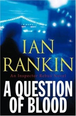 A Question of Blood: an Inspector Rebus novel