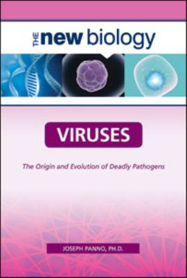 Viruses : the origin and evolution of deadly pathogens