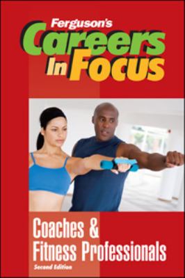 Careers in focus. Coaches and fitness professionals.