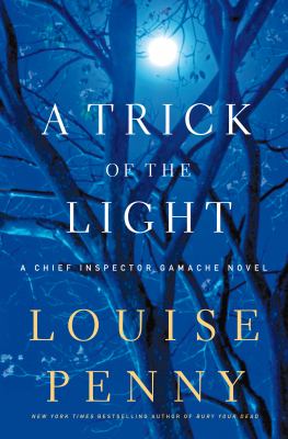 A trick of the light : a Chief Inspector Gamache novel