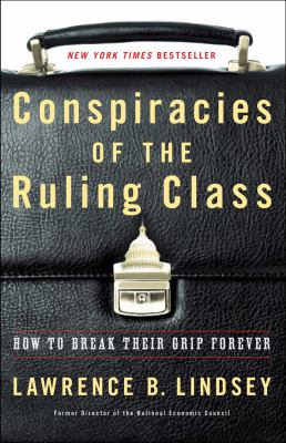 Conspiracies of the ruling class : how to break their grip forever