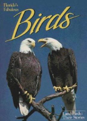 Florida's fabulous birds : land birds: their stories