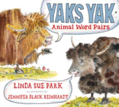 Yaks yak : animal word pairs