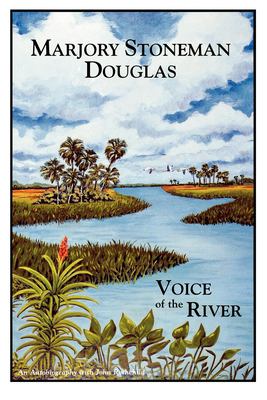 Marjory Stoneman Douglas : voice of the river : an autobiography