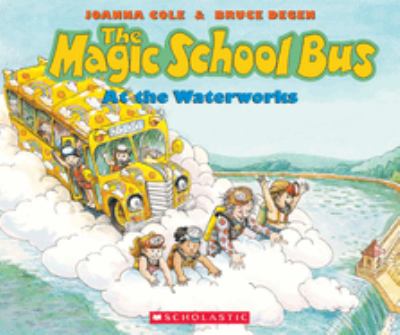 The magic school bus : at the waterworks