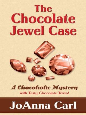 The chocolate jewel case : a chocoholic mystery