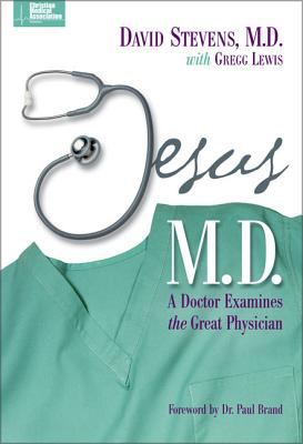 Jesus, M.D., a doctor examines the Great Physician