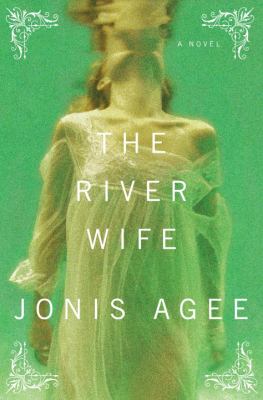 The river wife: a novel