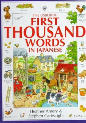 The Usborne first thousand words in Japanese : with easy pronunciation guide