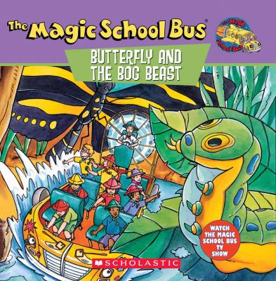 Scholastic's The magic school bus, butterfly and the bog beast : a book about butterfly camouflage