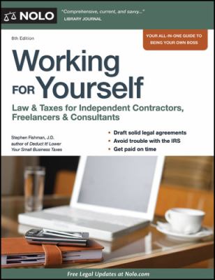 Working for yourself : law & taxes for independent contractors, freelancers & consultants