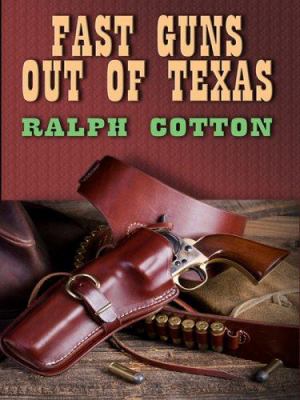 Fast guns out of Texas [Large print]