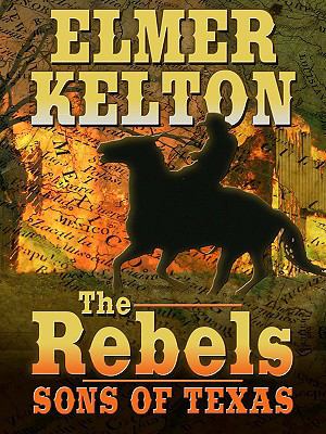 The rebels : sons of Texas