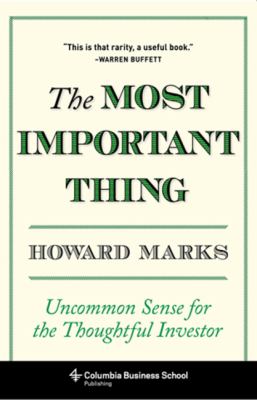 The most important thing : uncommon sense for the thoughtful investor