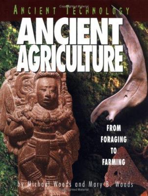 Ancient agriculture : from foraging to farming