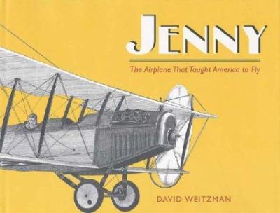 Jenny : the airplane that taught America to fly