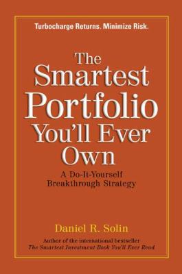 The smartest portfolio you'll ever own : a do-it-yourself breakthrough strategy