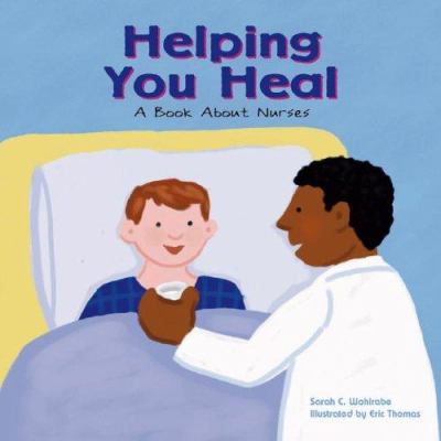 Helping you heal : a book about nurses