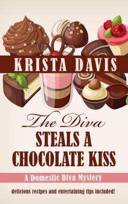 The diva steals a chocolate kiss : a Domestic Diva mystery