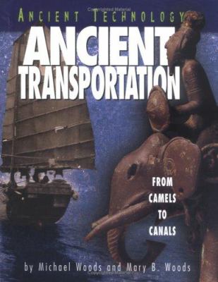 Ancient transportation : from camels to canals