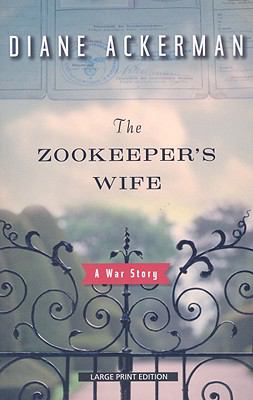 The zookeeper's wife : a war story