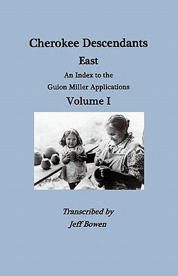 Cherokee descendants : an index to the Guion Miller applications