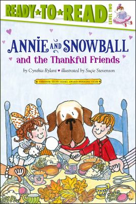 Annie and Snowball and the thankful friends: the tenth book of their adventures