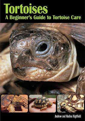 Tortoises : a beginner's guide to tortoise care