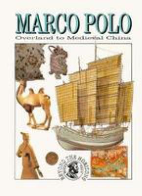 Marco Polo : overland to medieval China