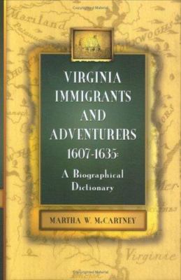 Virginia immigrants and adventurers, 1607-1635 : a biographical dictionary