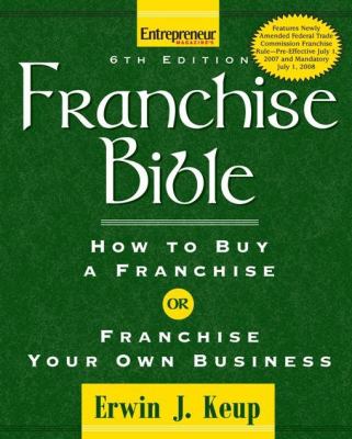 Franchise bible : how to buy a franchise or franchise your own business