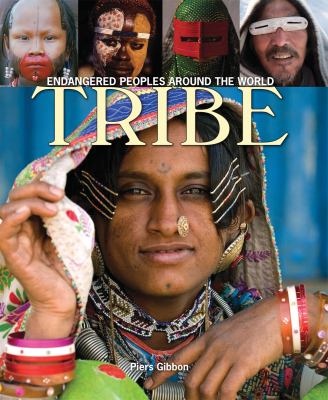 Tribe : endangered peoples around the world