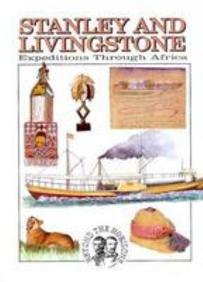 Stanley and Livingstone : expeditions through Africa