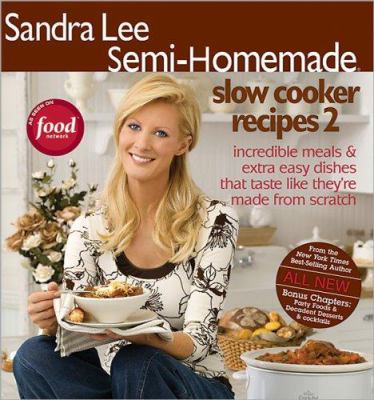 Sandra Lee semi-homemade slow cooker recipes 2