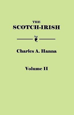 The Scotch-Irish : or, The Scot in North Britain, north Ireland, and North America